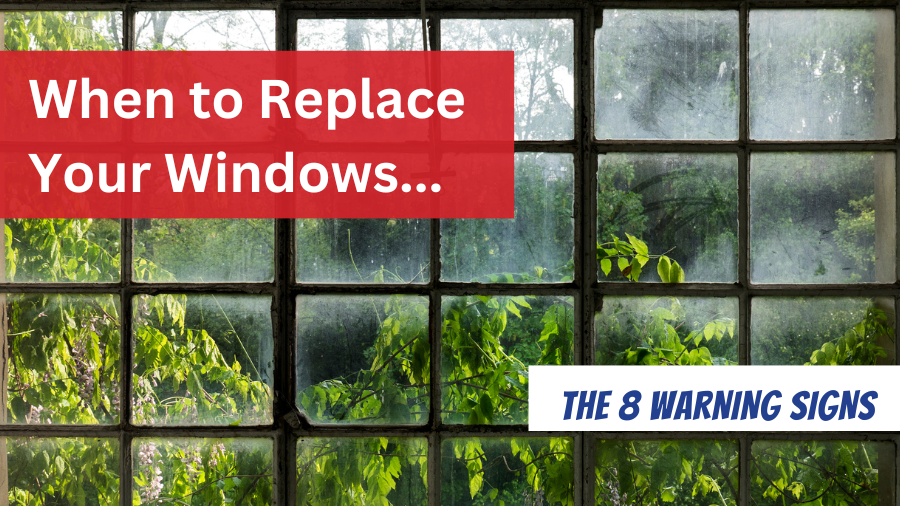 8 Signs It's Time for Window Replacement in Your Home.